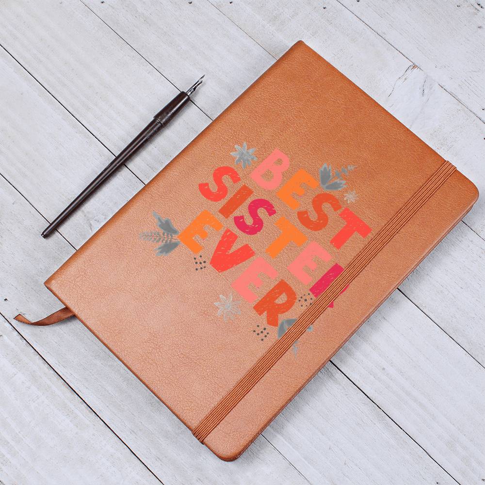 Best Sister Ever- Vegan Leather  Notebook