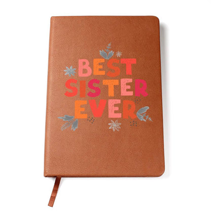 Best Sister Ever- Vegan Leather  Notebook