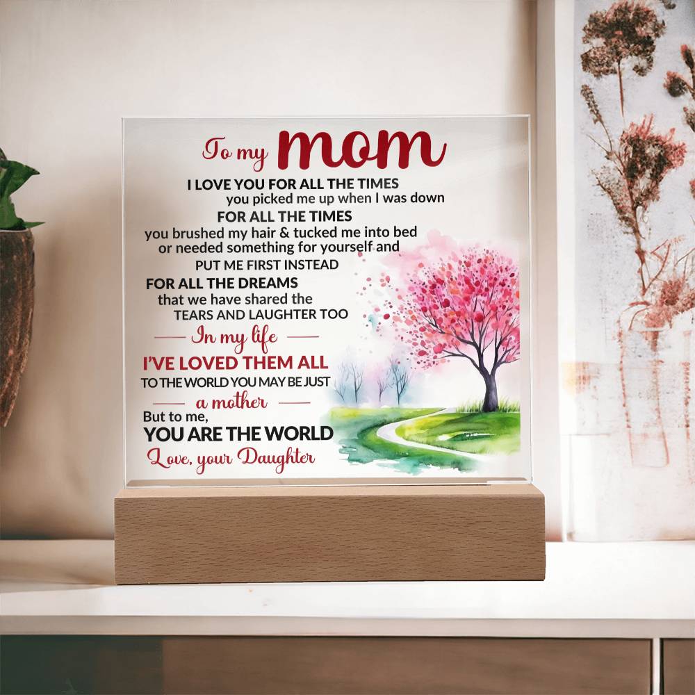 To Mom - To Me You Are the World- Heartfelt Acrylic Plaque from Daughter