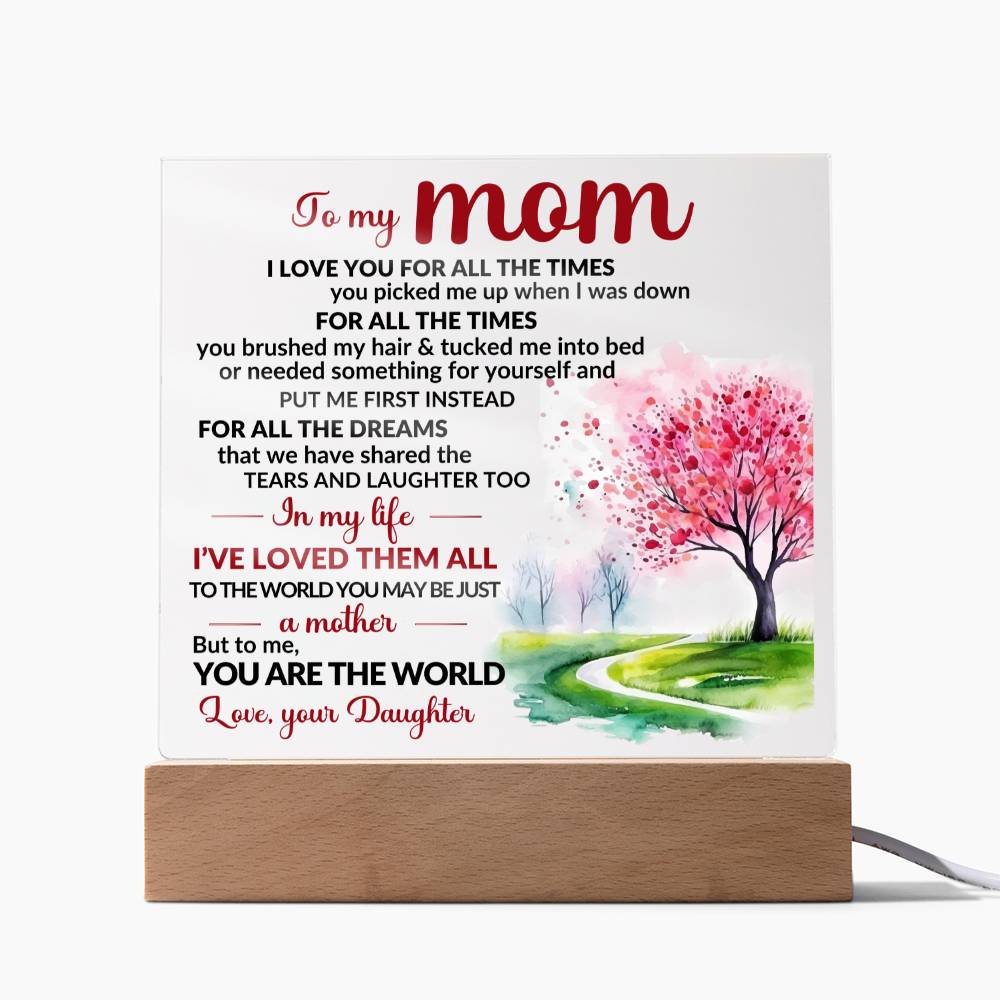 To Mom - To Me You Are the World- Heartfelt Acrylic Plaque from Daughter