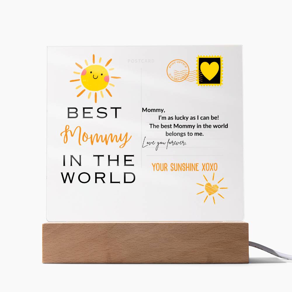 Best Mommy in the World- Acrylic Plaque, Love Your Sunshine 🌞