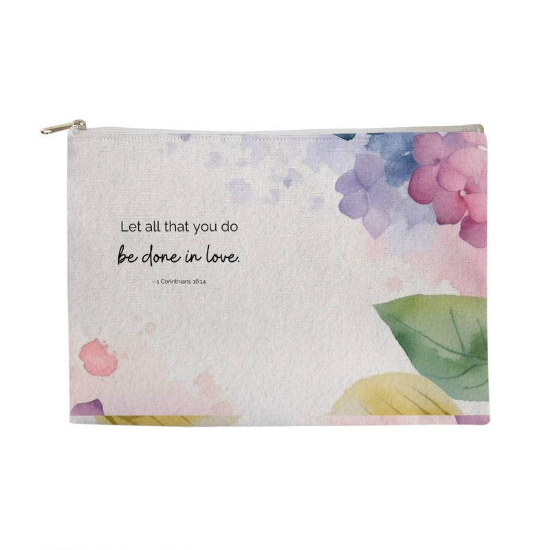 Zipper Pouch- Let All You Do be Done in Love